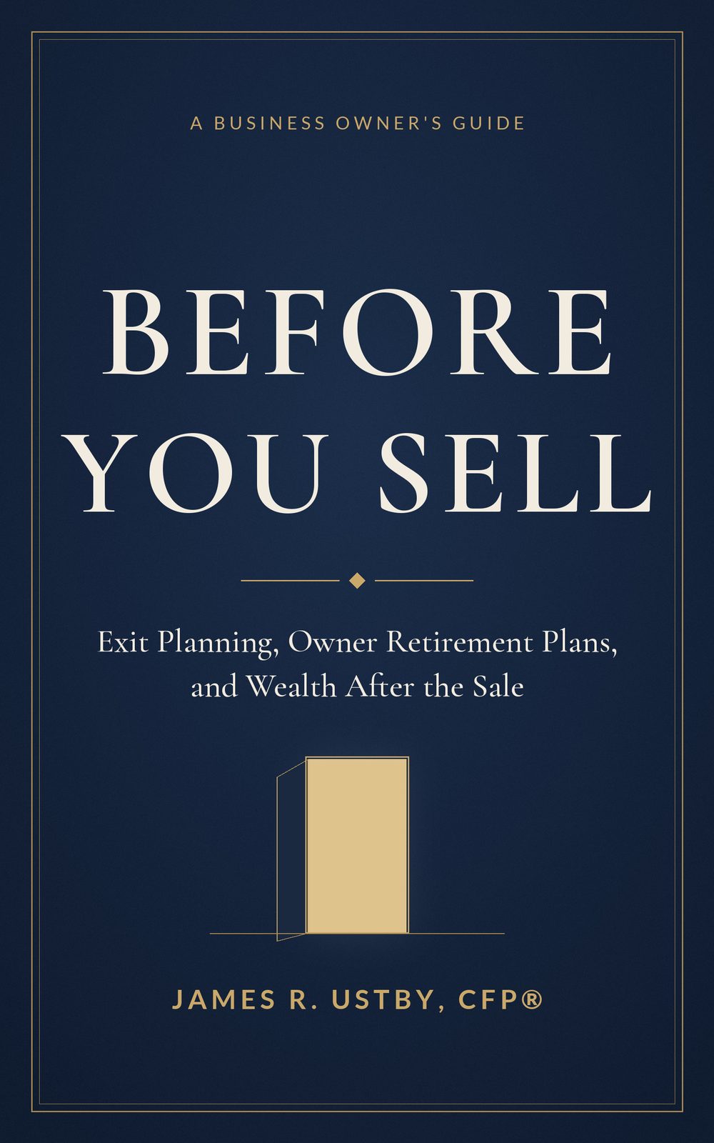 Cover of Before You Sell by James R. Ustby, CFP&reg;