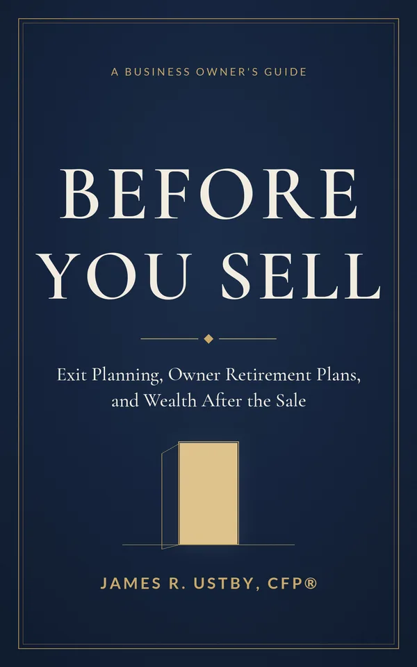 Before You Sell by James R. Ustby, CFP&reg;, book cover